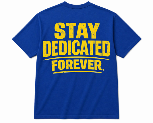 Stay Dedicated Forever Foundation Lightweight Tee