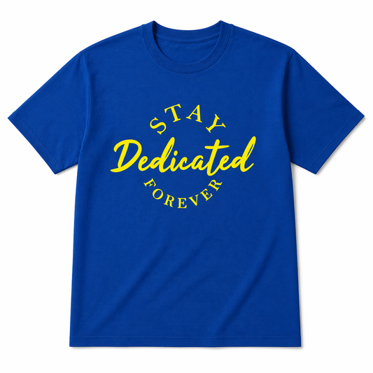 Stay Dedicated Forever Staple Tee