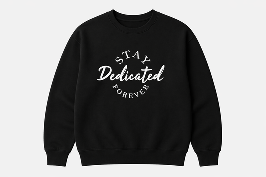 Stay Dedicated Forever Staple Crewneck